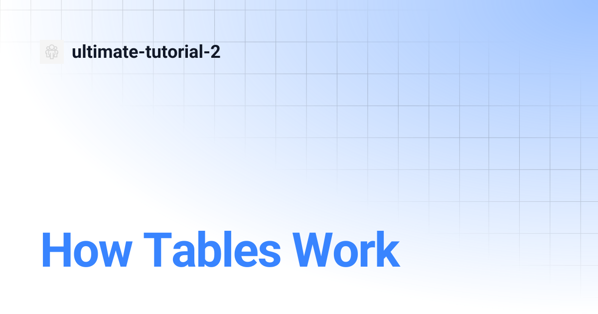 How Tables Work | ultimate-tutorial-2